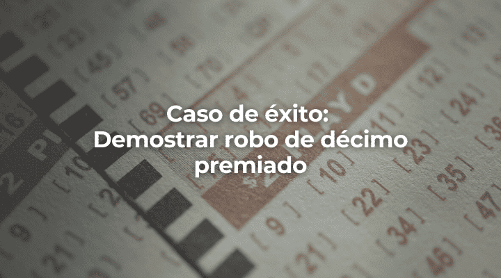 Demostrar robo de decimo premiado en Huelva-Perito Informatico Huelva