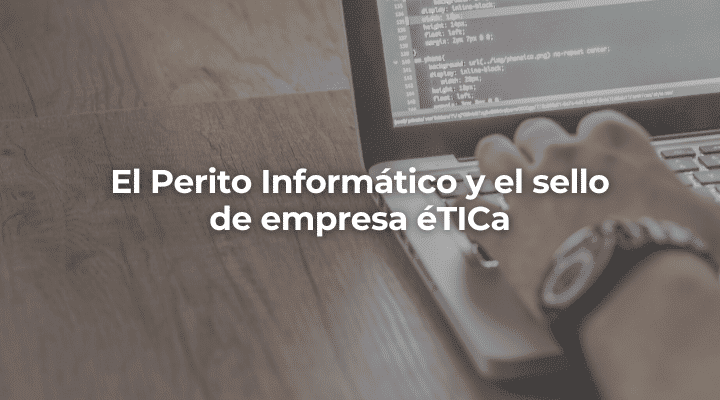 El Perito Informatico Huelva y el sello de empresa eTICa.png