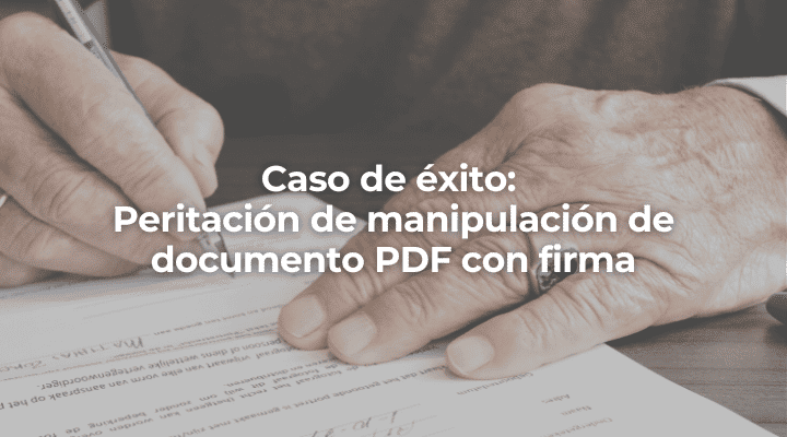 Peritacion de manipulación de documento PDF con firma en Huelva-Perito Informatico